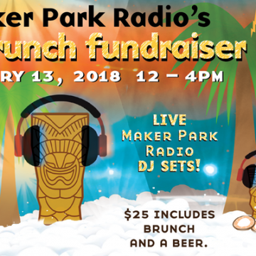 Maker Park Radio’s Tiki Brunch Fundraiser